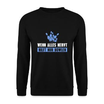Bowling Alles nervt Kegeln Bowler - Unisex Pullover - Schwarz - Vorne - Alina (178cm) & Michal (187cm)