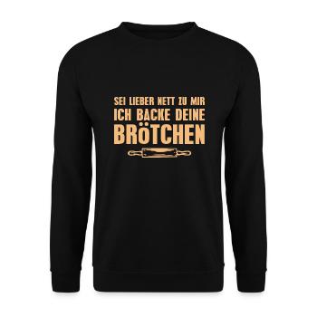 Sei lieber nett ich backe deine Brötchen Bäcker - Unisex Pullover - Schwarz - Vorne - Alina (178cm) & Michal (187cm)