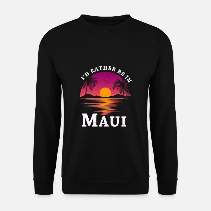 I'D Rather be in Maui Ich bin lieber in Maui - Unisex Pullover - Schwarz