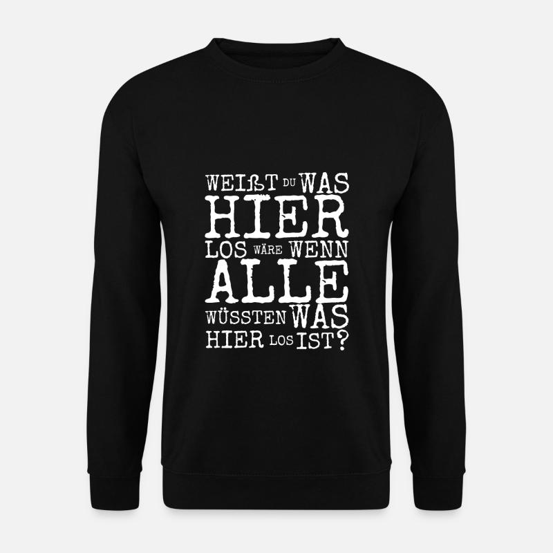 Was ist los? Party Event Politik Demo Spruch Musik - Unisex Pullover - Schwarz