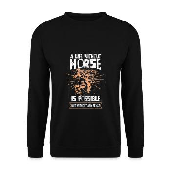 Une vie sans chevaux est possible, mais trou de sens - Sweat-shirt Unisexe - noir - Devant - Alina (178cm) & Michal (187cm)