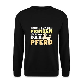 Scheiß auf den Prinzen, ich nehme das Pferd - Unisex Pullover - Schwarz - Vorne - Alina (178cm) & Michal (187cm)
