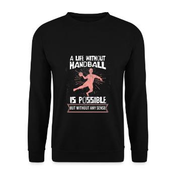 Une vie sans handball est possible, mais le trou du sens - Sweat-shirt Unisexe - noir - Devant - Alina (178cm) & Michal (187cm)