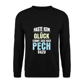 Haste kein Glück, kommt auch noch Pech dazu - Unisex Pullover - Schwarz - Vorne - Alina (178cm) & Michal (187cm)