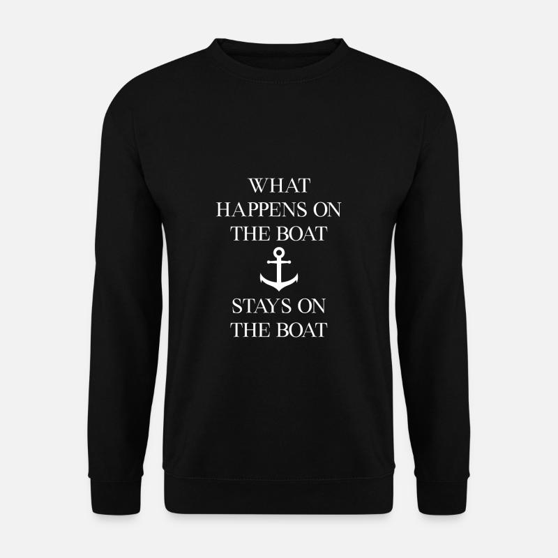 Was auf dem Boot passiert, bleibt auf dem Boot. - Unisex Pullover - Schwarz
