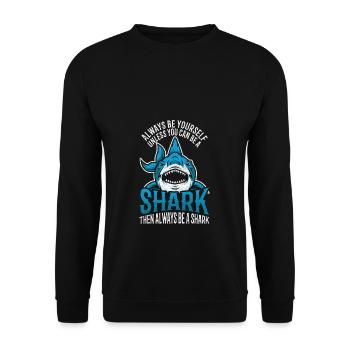 Always Be Yourself Unless You Can Be A Shark - Sweat-shirt Unisexe - noir - Devant - Alina (178cm) & Michal (187cm)