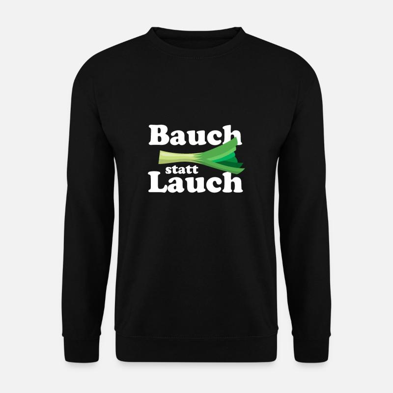 Bauch statt Lauch - Gemüse, Suppe, Geschenk - Unisex Pullover - Schwarz