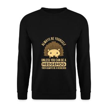 Sois toujours toi-même si tu ne peux pas être un hérisson! - Sweat-shirt Unisexe - noir - Devant - Alina (178cm) & Michal (187cm)