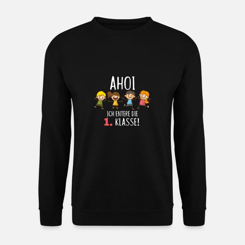 Ich entere die erste Klasse - Einschulung, Erstklä - Unisex Pullover - Schwarz
