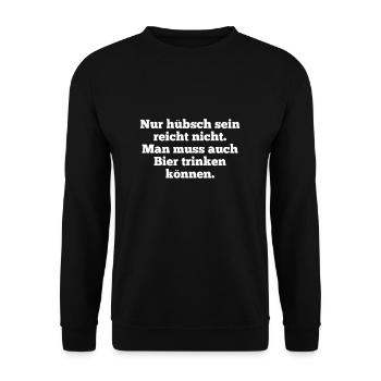 Nur hübsch sein reicht nicht. Man muss auch... - Unisex Pullover - Schwarz - Vorne - Alina (178cm) & Michal (187cm)