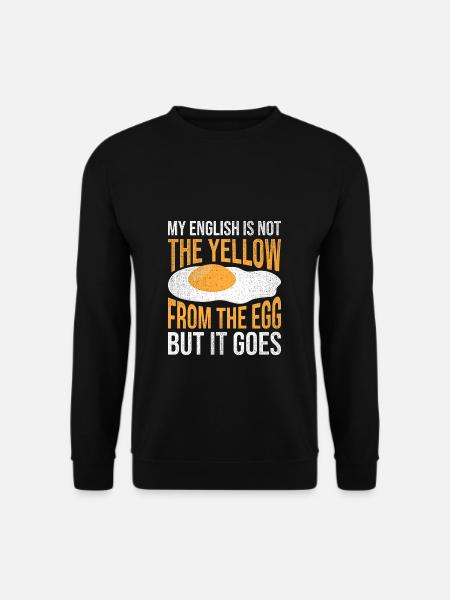 Denglish My English is not the yellow from the egg - Unisex Pullover - Schwarz