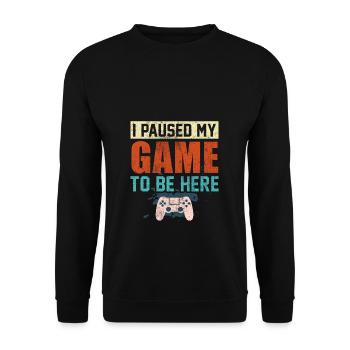 Gamer Nerd Freak Spruch Paused my Game - Unisex Pullover - Schwarz - Vorne - Alina (178cm) & Michal (187cm)