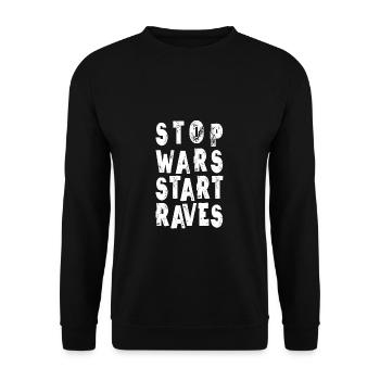 Stop Wars Start Raves Techno Rave Raver Festival - Unisex Sweatshirt - black - Front - Alina (178cm) & Michal (187cm)