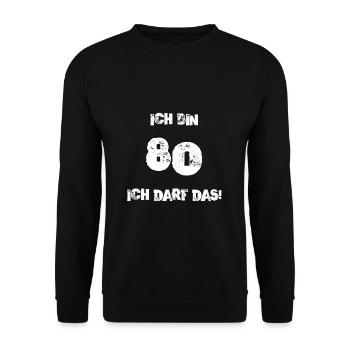 Ich Bin 80 Ich Darf Das! Geburtstag Achtzig 80. - Unisex Pullover - Schwarz - Vorne - Alina (178cm) & Michal (187cm)