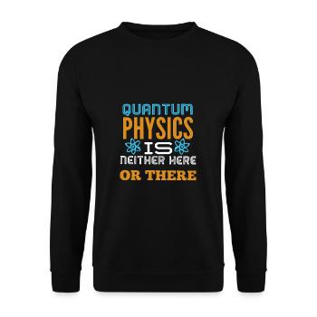 quantum physics - Unisex Sweatshirt - black - Front - Alina (178cm) & Michal (187cm)