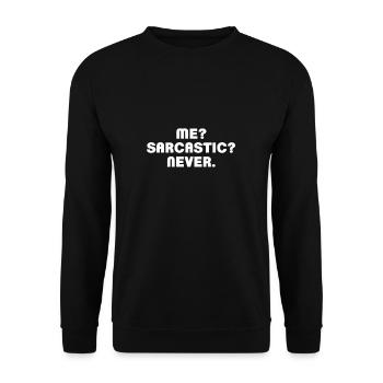 Me? Sarcastic? Never. - Unisex Pullover - Schwarz - Vorne - Alina (178cm) & Michal (187cm)