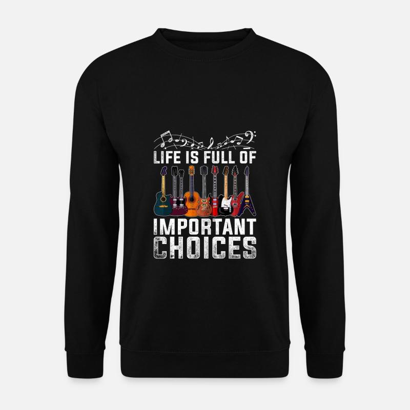 Gitarre Musiker Life is full of important choices - Unisex Pullover - Schwarz