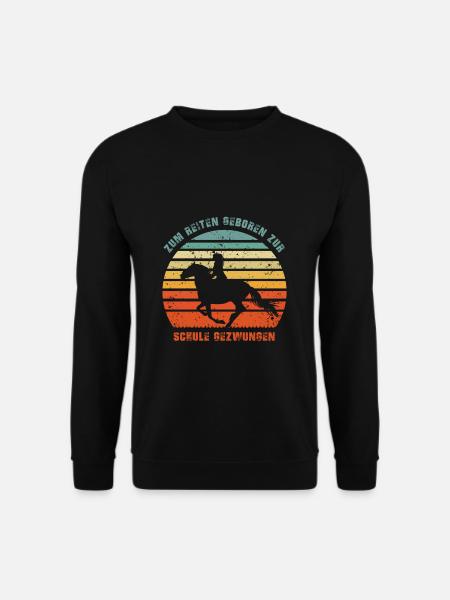 Zum Reiten Geboren zur Schule Gezwungen Geschenk - Unisex Pullover - Schwarz