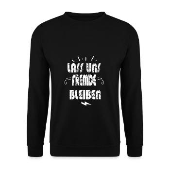 LASS UNS FREMDE BLEIBEN - Unisex Pullover - Schwarz - Vorne - Alina (178cm) & Michal (187cm)