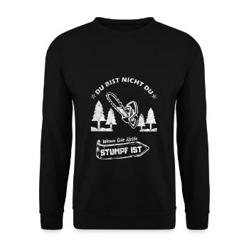 Du Bist Nicht Du Wenn Die Kette Stumpf Ist! - Unisex Pullover - Schwarz - Vorne - Alina (178cm) & Michal (187cm)