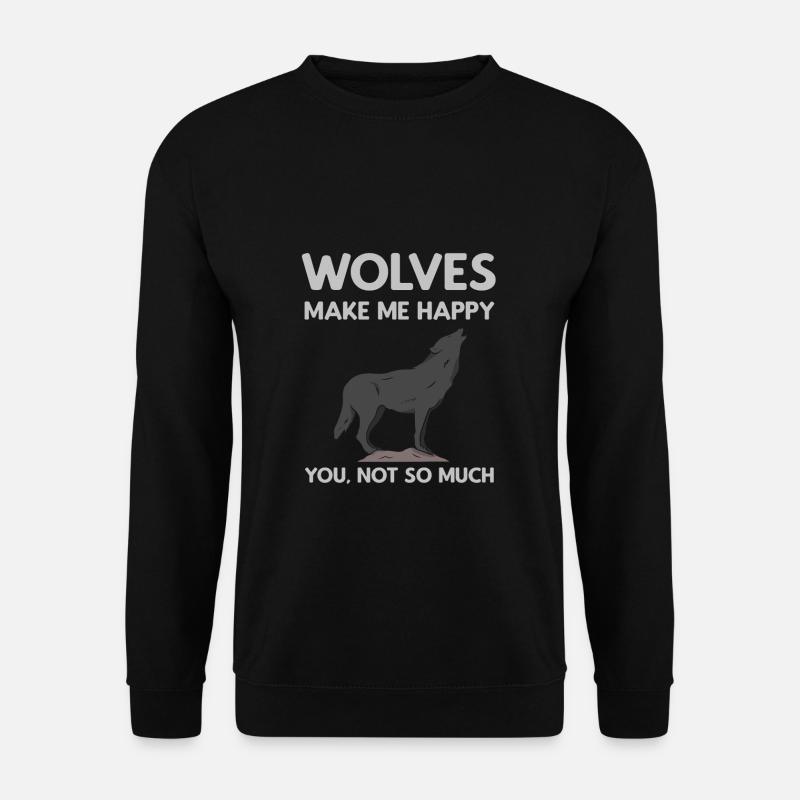 Wolves Make Me Happy Wolf - Unisex Sweatshirt - black