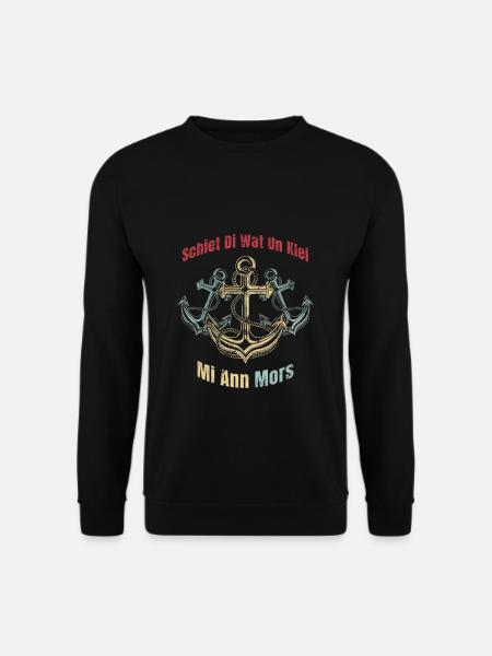 Plattdeutsch Schiet di wat un klei mi ann Mors - Unisex Pullover - Schwarz