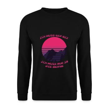 Ich Muss Gar Nix Ich Muss Nur in die Berge Wandern - Unisex Pullover - Schwarz - Vorne - Alina (178cm) & Michal (187cm)