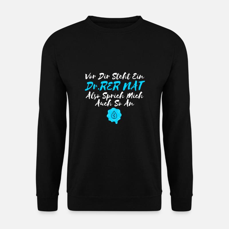 Dokter der Naturwissenschaften Dr. Rer Nat - Unisex Pullover - Schwarz