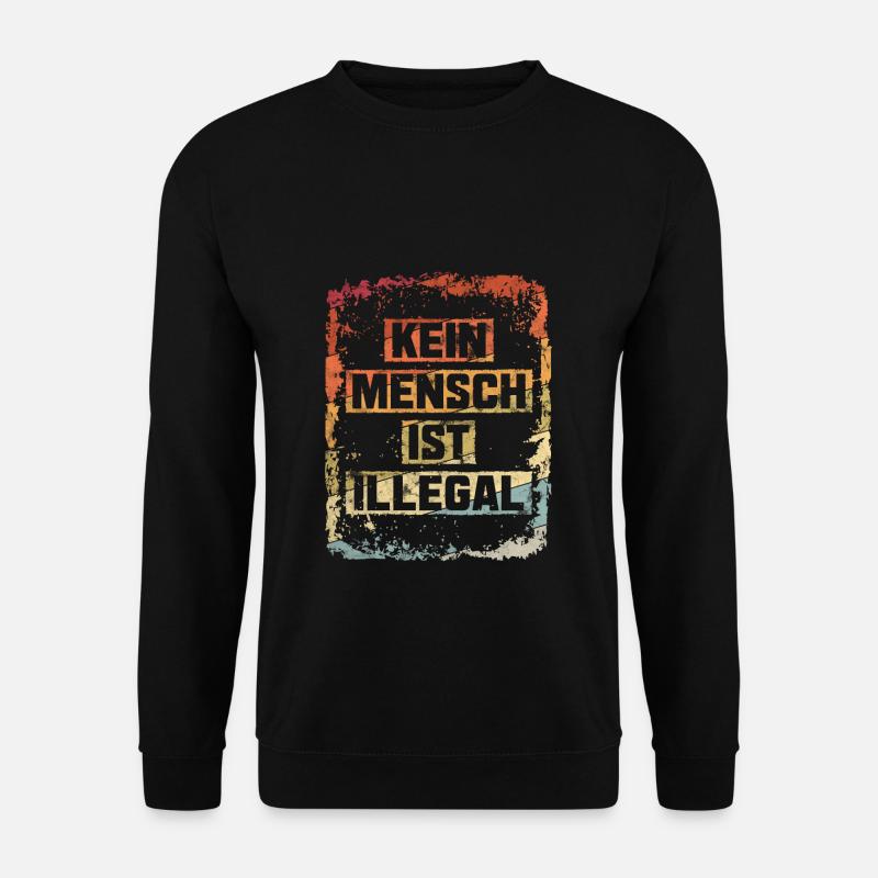 Kein Mensch ist Illegal gegen Rechts - Unisex Pullover - Schwarz