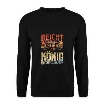 Lustiger Handwerker Spruch der König möchte schaff - Unisex Pullover - Schwarz - Vorne - Alina (178cm) & Michal (187cm)