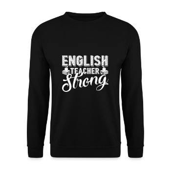 English Teacher English Teacher Strong - Unisex Sweatshirt - black - Front - Alina (178cm) & Michal (187cm)