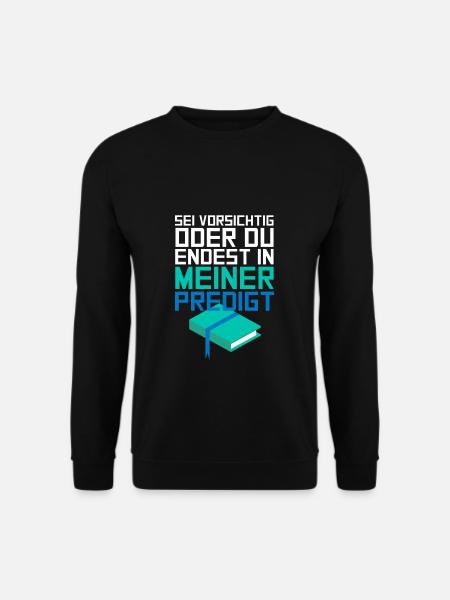 Du Endest In Meiner Predigt Pastor Geschenk - Unisex Pullover - Schwarz