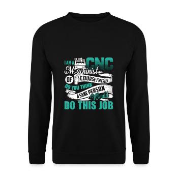 CNC-Maschinist Ich bin ein CNC-Maschinist - Unisex Pullover - Schwarz - Vorne - Alina (178cm) & Michal (187cm)
