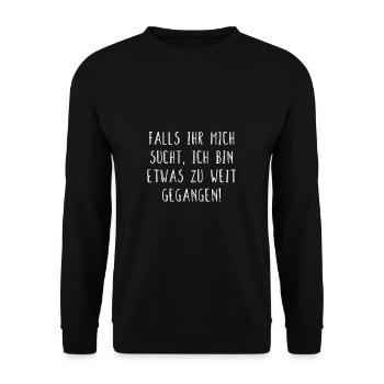 Falls ihr mich sucht, ich bin etwas zu weit... - Unisex Pullover - Schwarz - Vorne - Alina (178cm) & Michal (187cm)