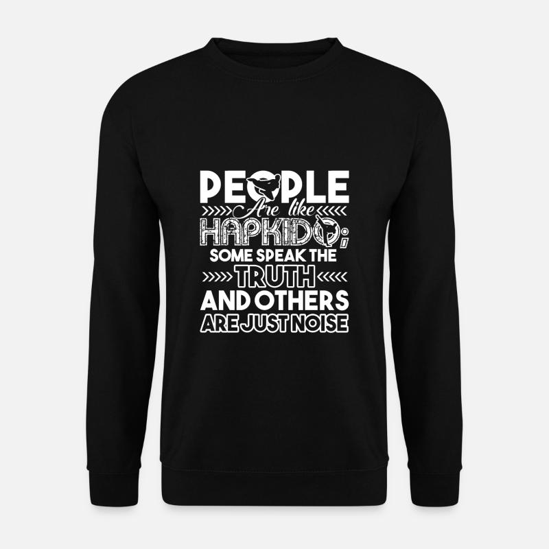 Hapkido People Are Like Hapkido - Unisex Sweatshirt - black
