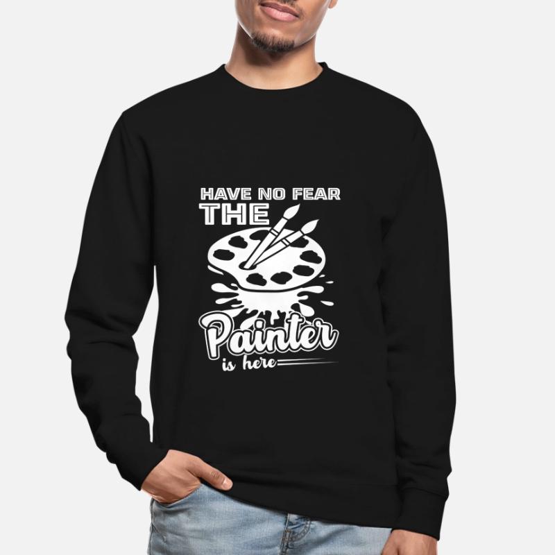 Painter The Painter Is Here Unisex Sweatshirt