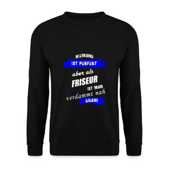 Niemand ist perfekt Friseur Spruch Geschenk Handwe - Unisex Pullover - Schwarz - Vorne - Alina (178cm) & Michal (187cm)