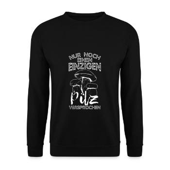 Pilzsammler - Nur noch ein Pilz versprochen Pilze - Unisex Pullover - Schwarz - Vorne - Alina (178cm) & Michal (187cm)