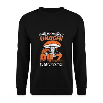 Pilzsammler - Nur noch ein Pilz versprochen Pilze - Unisex Pullover - Schwarz - Vorne - Alina (178cm) & Michal (187cm)