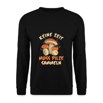 KEINE ZEIT MUSS PILZE SAMMELN - Unisex Pullover - Schwarz - Vorne - Alina (178cm) & Michal (187cm)
