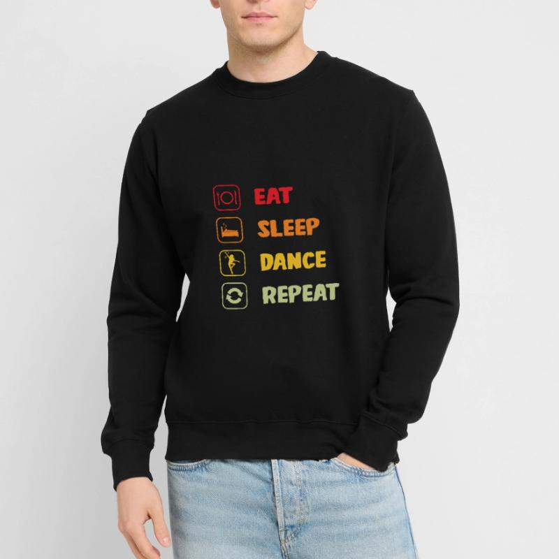 Eat Sleep Dance Repeat Dancer Gift Dance & Unisex Sweatshirt