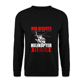 Hubschrauber Mir reichts ich geh Helikopter fliege - Unisex Pullover - Schwarz - Vorne - Alina (178cm) & Michal (187cm)