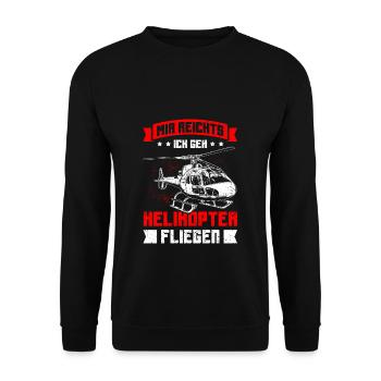 Mir reichts ich geh Helikopter fliegen Hubschraube - Unisex Pullover - Schwarz - Vorne - Alina (178cm) & Michal (187cm)
