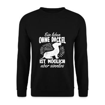 Dackel Dackelhund leben ohne Dackel ist möglich ab - Unisex Pullover - Schwarz - Vorne - Alina (178cm) & Michal (187cm)
