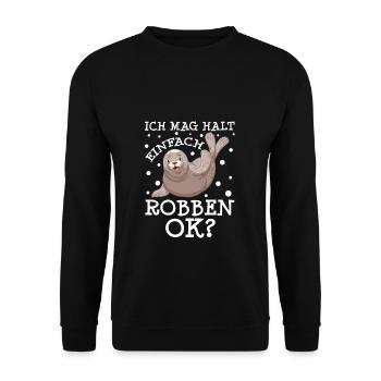 Ich mag halt einfach Robben, OK? - Unisex Pullover - Schwarz - Vorne - Alina (178cm) & Michal (187cm)