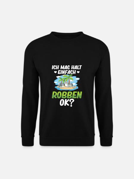 Robbe Robben - Ich mag halt einfach Robben, OK? - Unisex Pullover - Schwarz