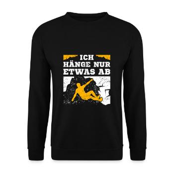Klettern Bouldern Spruch - Ich Häng Nur Etwas Ab - - Unisex Pullover - Schwarz - Vorne - Alina (178cm) & Michal (187cm)