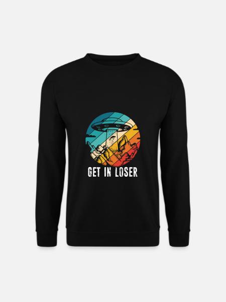 Get in Loser - Unisex Pullover - Schwarz
