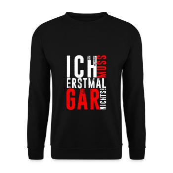 ICH MUSS ERSTMAL GAR NICHTS Geschenkidee - Unisex Pullover - Schwarz - Vorne - Alina (178cm) & Michal (187cm)
