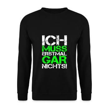 ICH MUSS ERSTMAL GAR NICHTS Geschenkidee - Unisex Pullover - Schwarz - Vorne - Alina (178cm) & Michal (187cm)